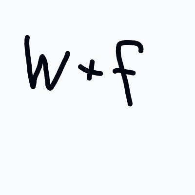 A handwritten depiction of the expression “W + f” — a capital W, a plus sign, and a lowercase f.